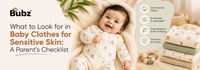 What to Look for in Baby Clothes for Sensitive Skin: A Parent's Checklist - Bubz
